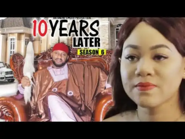 Video: 10 Years Later Season 6 | 2018 Nigeria Nollywood Movie